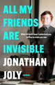 Book cover of: All My Friends Are Invisible. By: Jonathan Joly