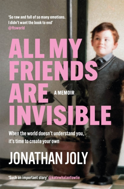 Book cover of: All My Friends Are Invisible. By: Jonathan Joly