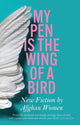 Book cover of: My Pen Is the Wing of a Bird