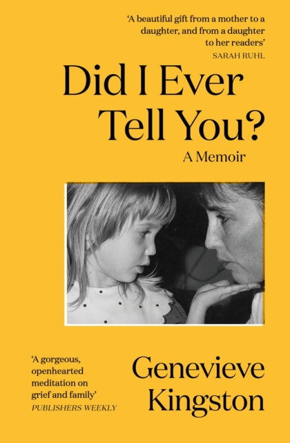 Book cover of: Did I Ever Tell You?. By: Genevieve Kingston