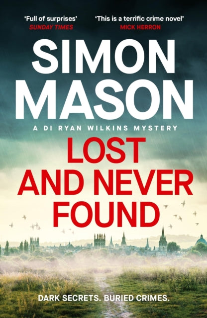 Lost and Never Found, the twisty DI Ryan Wilkins Mystery set in Oxford 9781529425895 Simon Mason