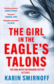 Girl in the Eagle's Talons, the pulse-pounding DRAGON TATTOO thriller 9781529427066 Karin Smirnoff