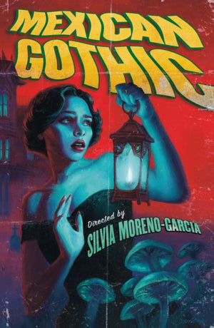 Mexican Gothic, The extraordinary international bestseller, 'a new classic of the genre'