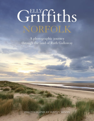 Norfolk, A photographic journey through the land of Ruth Galloway