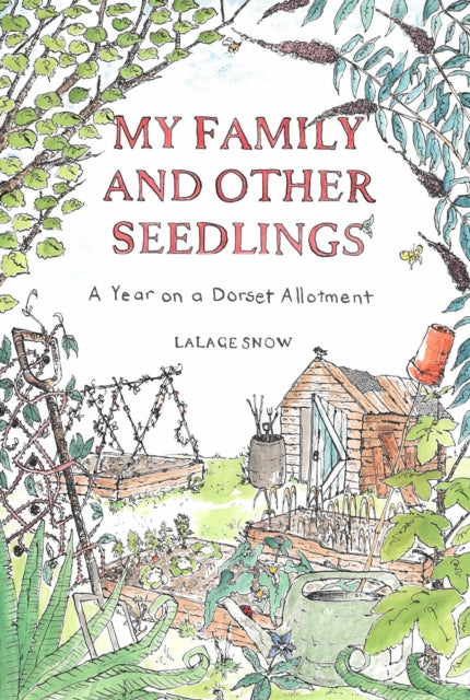 My Family and Other Seedlings, A Year on a Dorset Allotment 9781529428919 Lalage Snow