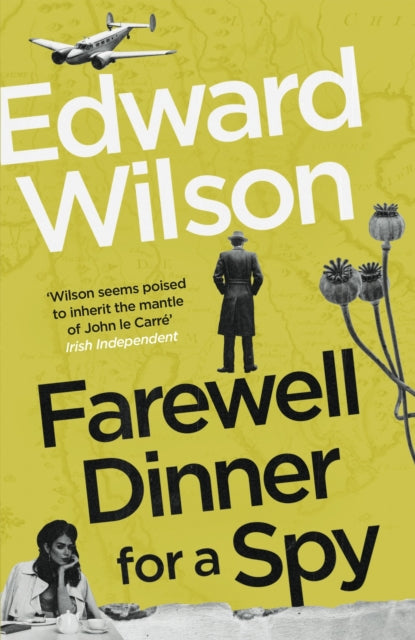 Farewell Dinner for a Spy, A Telegraph Crime Thriller of the Year 9781529429084 Edward Wilson