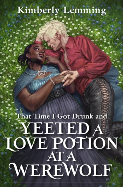 That Time I Got Drunk And Yeeted A Love Potion At A Werewolf, Mead Mishaps 2 9781529431261 Kimberly Lemming
