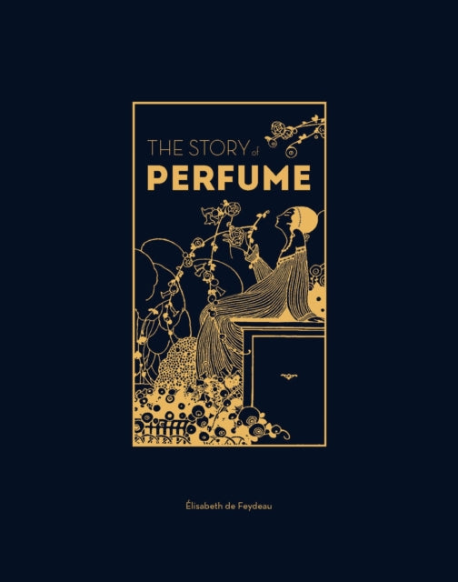 Book cover of: Story of Perfume. By: Elisabeth de Feydeau