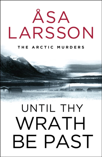 Book cover of: Until Thy Wrath Be Past. By: Åsa Larsson