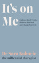 It's On Me, Embrace Hard Truths, Discover Your Self and Change Your Life 9781529433098 Sara Kuburic