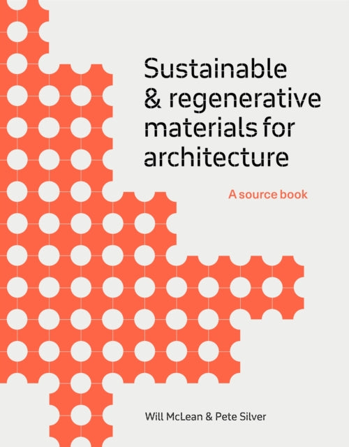 Book cover of: Sustainable and Regenerative Materials for Architecture. By: Will McLean