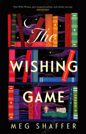 Wishing Game, "Part Willy Wonka, part magical realism, and wholly moving" Jodi Picoult