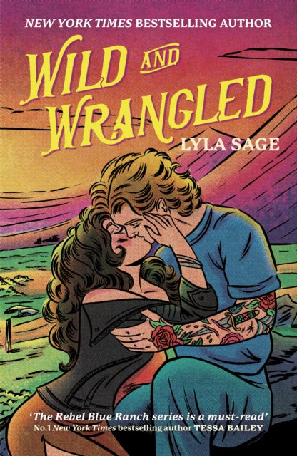Wild and Wrangled, The perfect small-town, second chance romance from the author of TikTok sensation DONE AND DUSTED 9781529436754 Lyla Sage