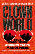 Clown World, Four Years Inside Andrew Tate's Manosphere