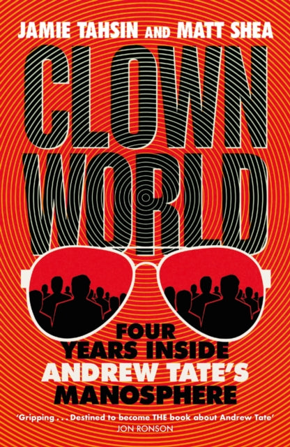 Clown World, Four Years Inside Andrew Tate's Manosphere