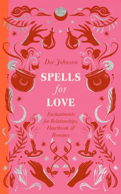 Book cover of: Spells for Love. By: Dee Johnson