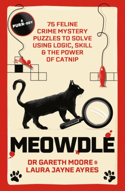 Meowdle, 75 Feline Crime Puzzles to Solve Using Logic, Skill and the Power of Catnip 9781529442007 Gareth Moore