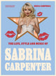 Life, Style and Music of Sabrina Carpenter, Pop Sensation and Short 'n' Sweet Icon 9781529447521 Erica Campbell