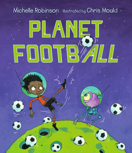 Book cover of: Planet Football. By: Michelle Robinson