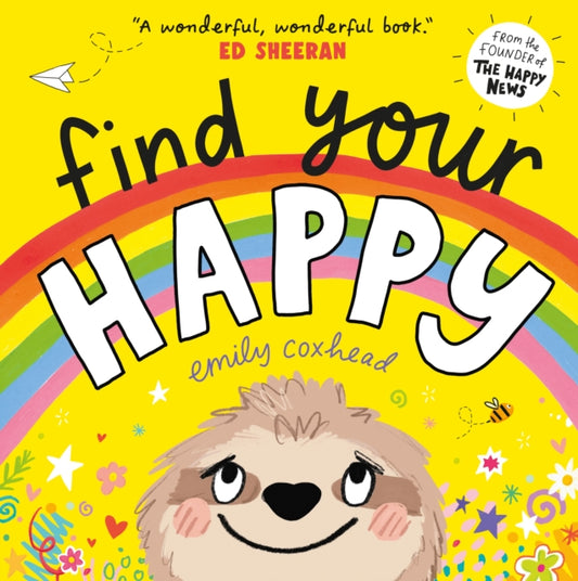 Find Your Happy, The joyful and reassuring picture book about feelings and emotions for children aged 3, 4, 5 – from the creator of The Happy News 9781529500455 Emily Coxhead