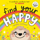 Find Your Happy, The joyful and reassuring picture book about feelings and emotions for children aged 3, 4, 5 – from the creator of The Happy News 9781529500455 Emily Coxhead