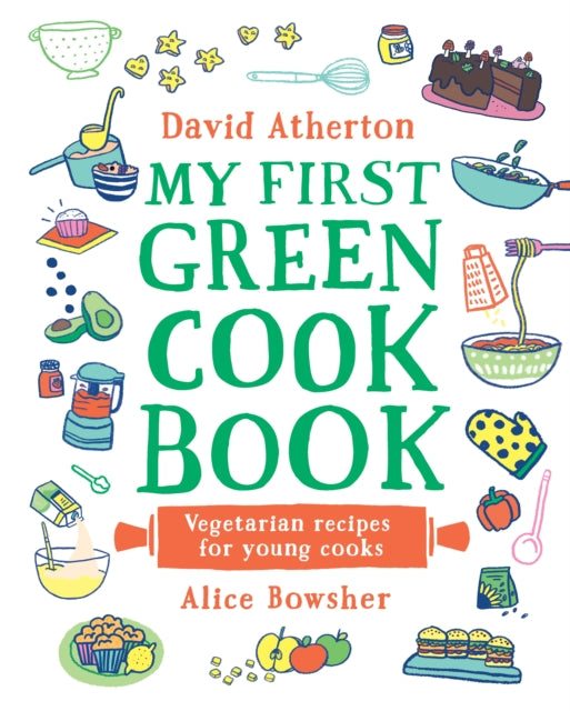 My First Green Cook Book: Vegetarian Recipes for Young Cooks 9781529500608 David Atherton