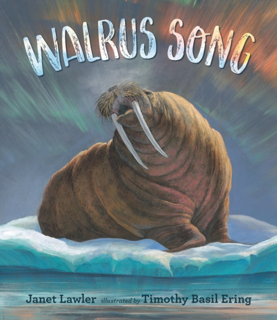 Book cover of: Walrus Song. By: Janet Lawler