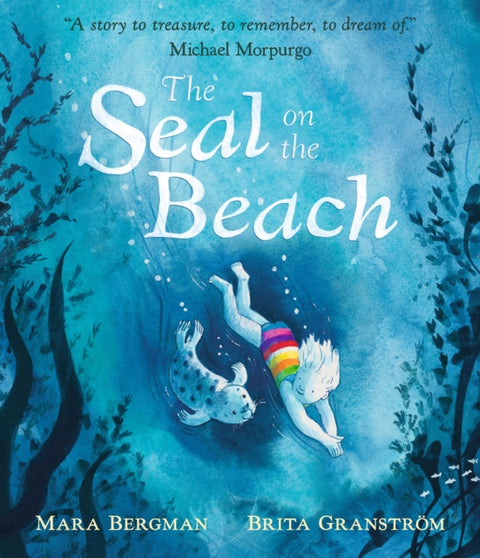 Seal on the Beach, "A story to treasure, to remember, to dream of." Michael Morpurgo