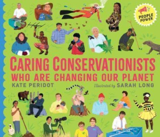 Book cover of: Caring Conservationists Who Are Changing Our Planet. By: Kate Peridot