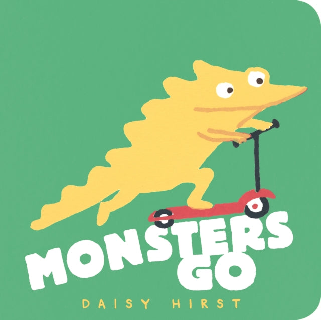 Book cover of: Monsters Go. By: Daisy Hirst