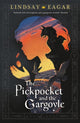 Book cover of: Pickpocket and the Gargoyle. By: Lindsay Eagar