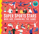 Book cover of: Super Sports Stars Who Are Changing the Game. By: Rick Broadbent