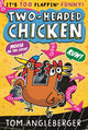 Book cover of: Two-Headed Chicken. By: Tom Angleberger
