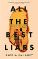 Book cover of: All the Best Liars. By: Amelia Kahaney