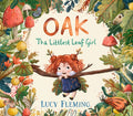 Oak, the Littlest Leaf Girl, A warm, reassuring story perfect for helping worried children feel brave about change
