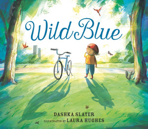 Wild Blue: Taming a Big-Kid Bike, An encouraging story of tackling new experiences with creativity and patience