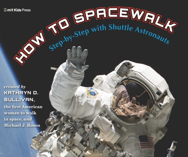 Book cover of: How to Spacewalk. By: Kathy Sullivan