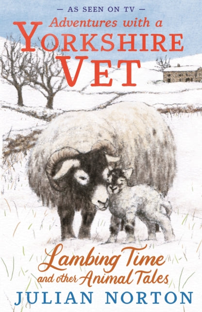 Book cover of: Adventures with a Yorkshire Vet: Lambing Time and Other Animal Tales