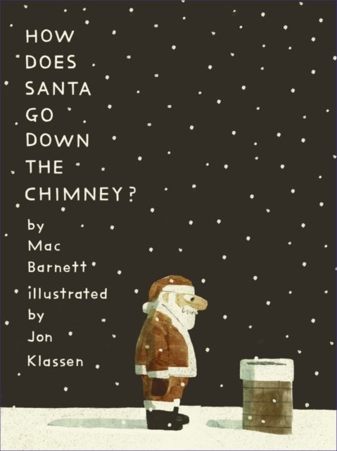 How Does Santa Go Down the Chimney?, The ideal answer to how Santa’s magic works for all curious children aged 3-7