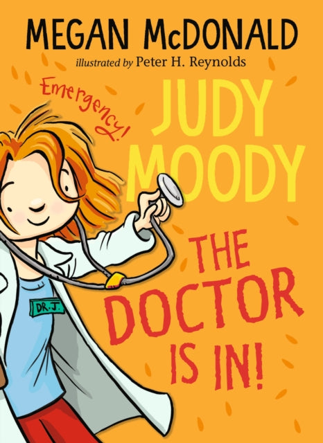 Book cover of: Judy Moody: The Doctor Is In!. By: Megan McDonald