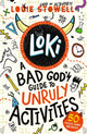 Book cover of: Loki: A Bad God's Guide to Unruly Activities