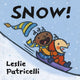 Book cover of: Snow!. By: Leslie Patricelli