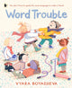 Word Trouble, An uplifting book for children settling into a new environment and learning another language 9781529516562 Vyara Boyadjieva