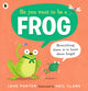 Book cover of: So You Want to Be a Frog