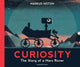 Book cover of: Curiosity: The Story of a Mars Rover. By: Markus Motum