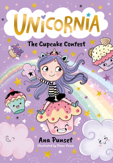 Unicornia: The Cupcake Contest, A magical unicorn school fiction story for kids - baking fun in Unicornia for boys and girls age 5,6,7,8,9 9781529520019 Ana Punset
