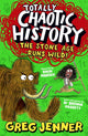 Book cover of: Totally Chaotic History: The Stone Age Runs Wild!
