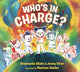 Book cover of: Who’s in Charge?: An Uplifting Celebration of our Boundaries, Bodies, Voices and Choices