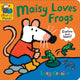 Book cover of: Maisy Loves Frogs: A Maisy's Planet Book