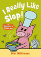 Book cover of: I REALLY Like Slop!
